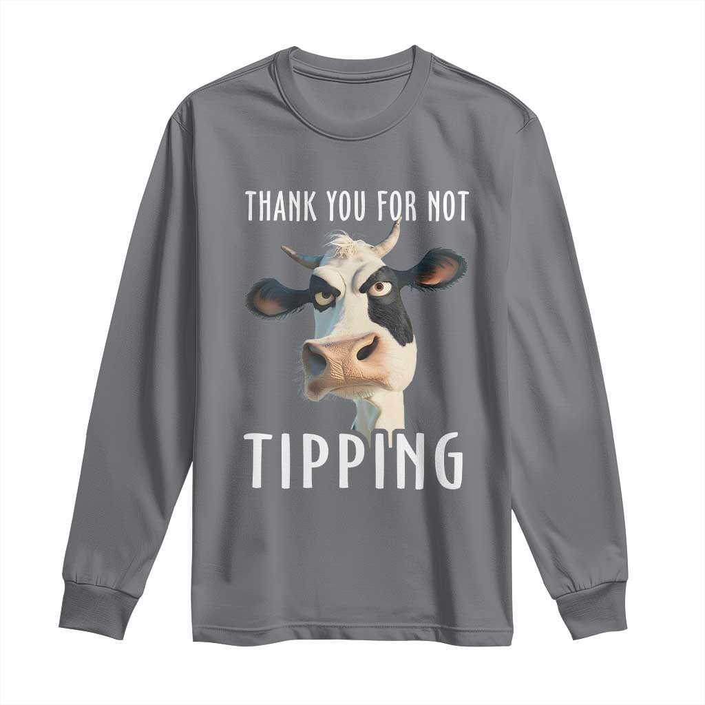 Funny Thank You For Not Tipping Long Sleeve Shirt