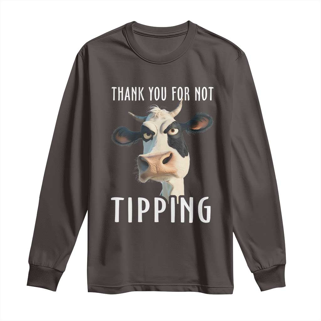 Funny Thank You For Not Tipping Long Sleeve Shirt