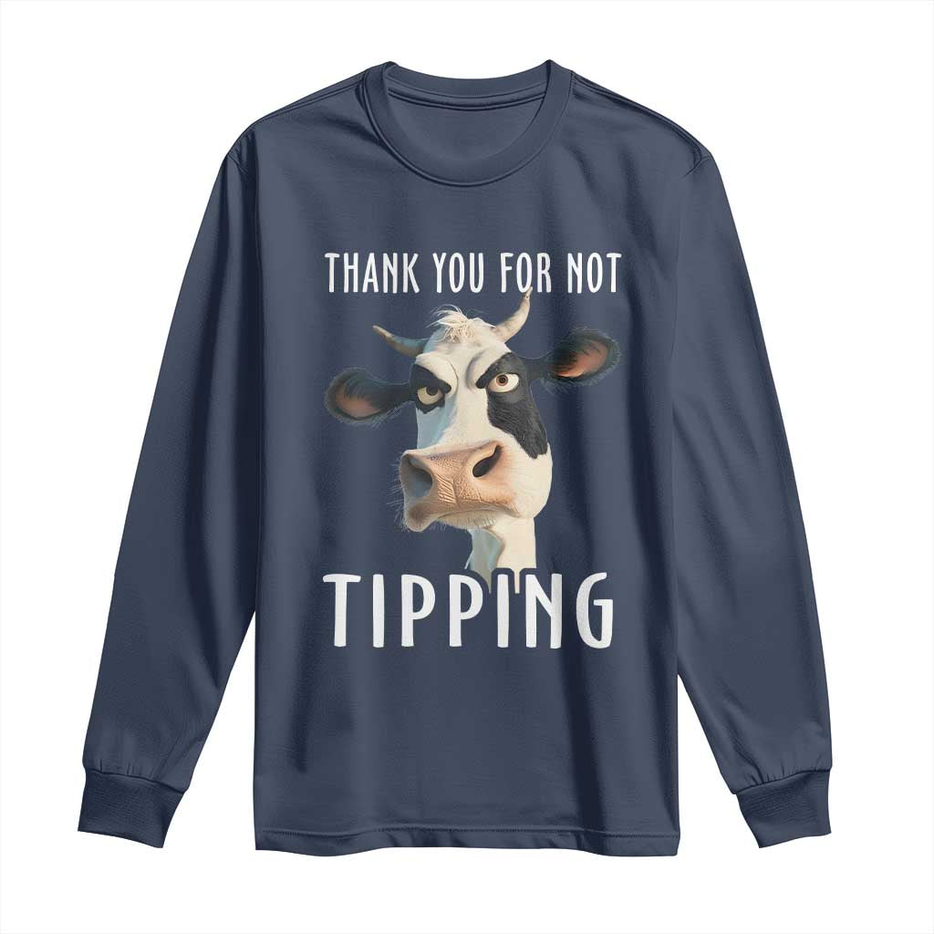 Funny Thank You For Not Tipping Long Sleeve Shirt