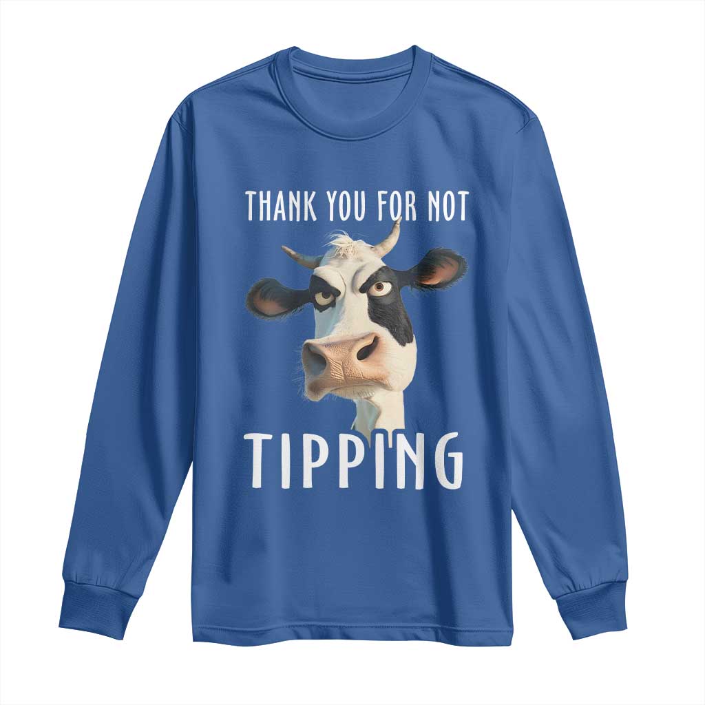 Funny Thank You For Not Tipping Long Sleeve Shirt