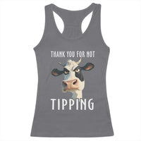 Funny Thank You For Not Tipping Racerback Tank Top