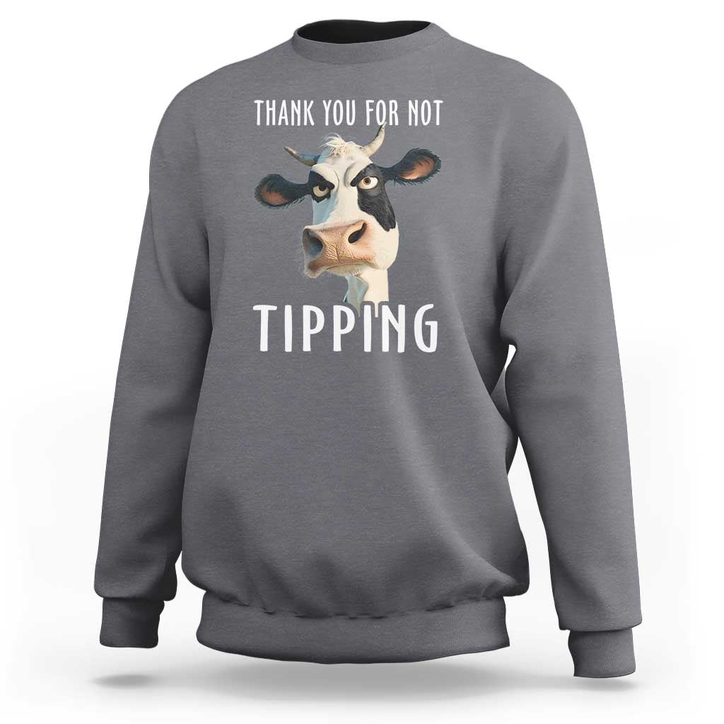Funny Thank You For Not Tipping Sweatshirt