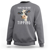 Funny Thank You For Not Tipping Sweatshirt