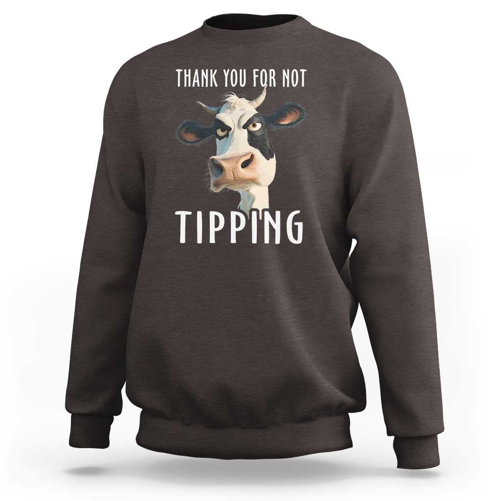 Funny Thank You For Not Tipping Sweatshirt