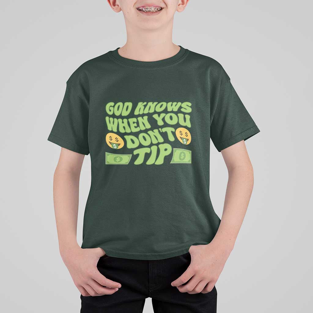 Funny God Know When You Don't Tip T Shirt For Kid