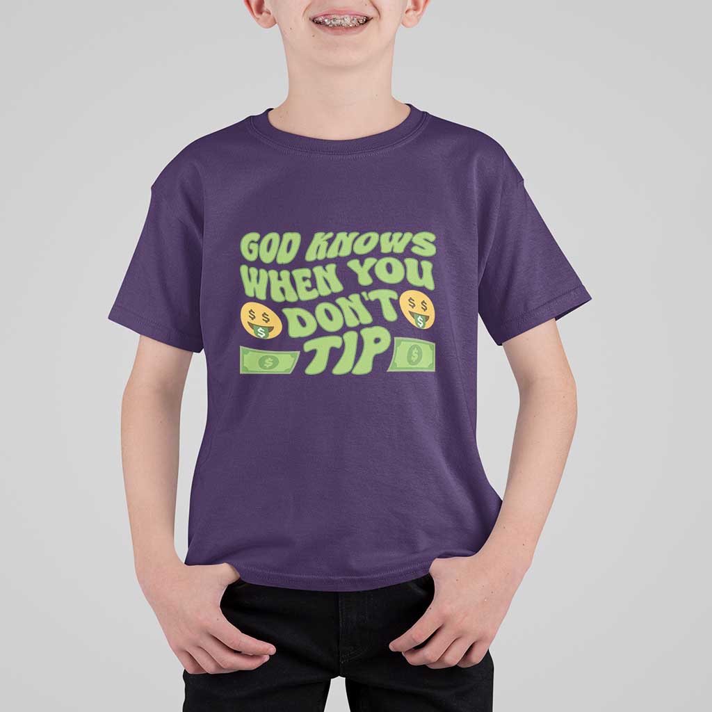 Funny God Know When You Don't Tip T Shirt For Kid