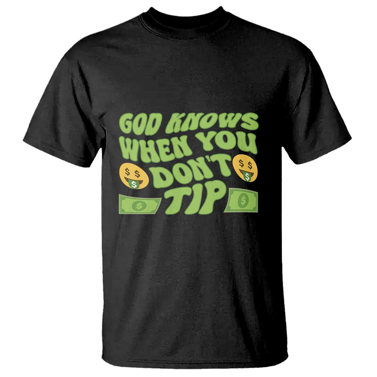Funny God Know When You Don't Tip T Shirt