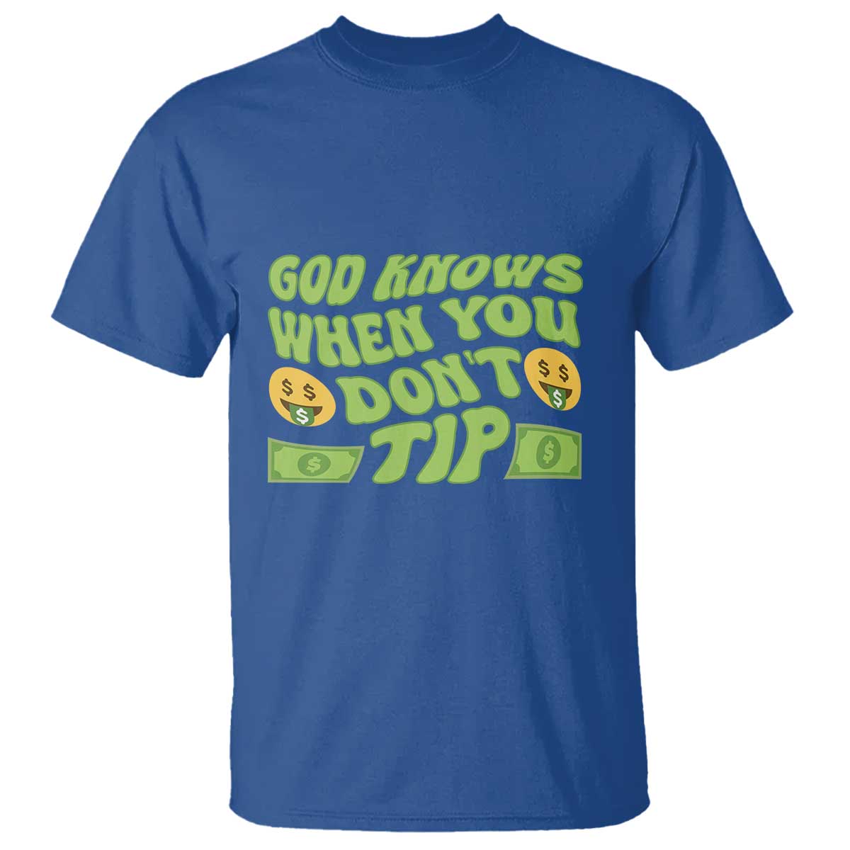Funny God Know When You Don't Tip T Shirt