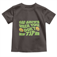 Funny God Know When You Don't Tip Toddler T Shirt