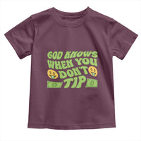 Funny God Know When You Don't Tip Toddler T Shirt