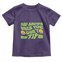 Funny God Know When You Don't Tip Toddler T Shirt