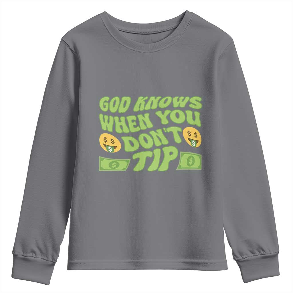Funny God Know When You Don't Tip Youth Sweatshirt