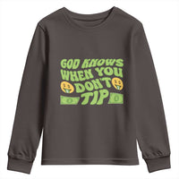 Funny God Know When You Don't Tip Youth Sweatshirt