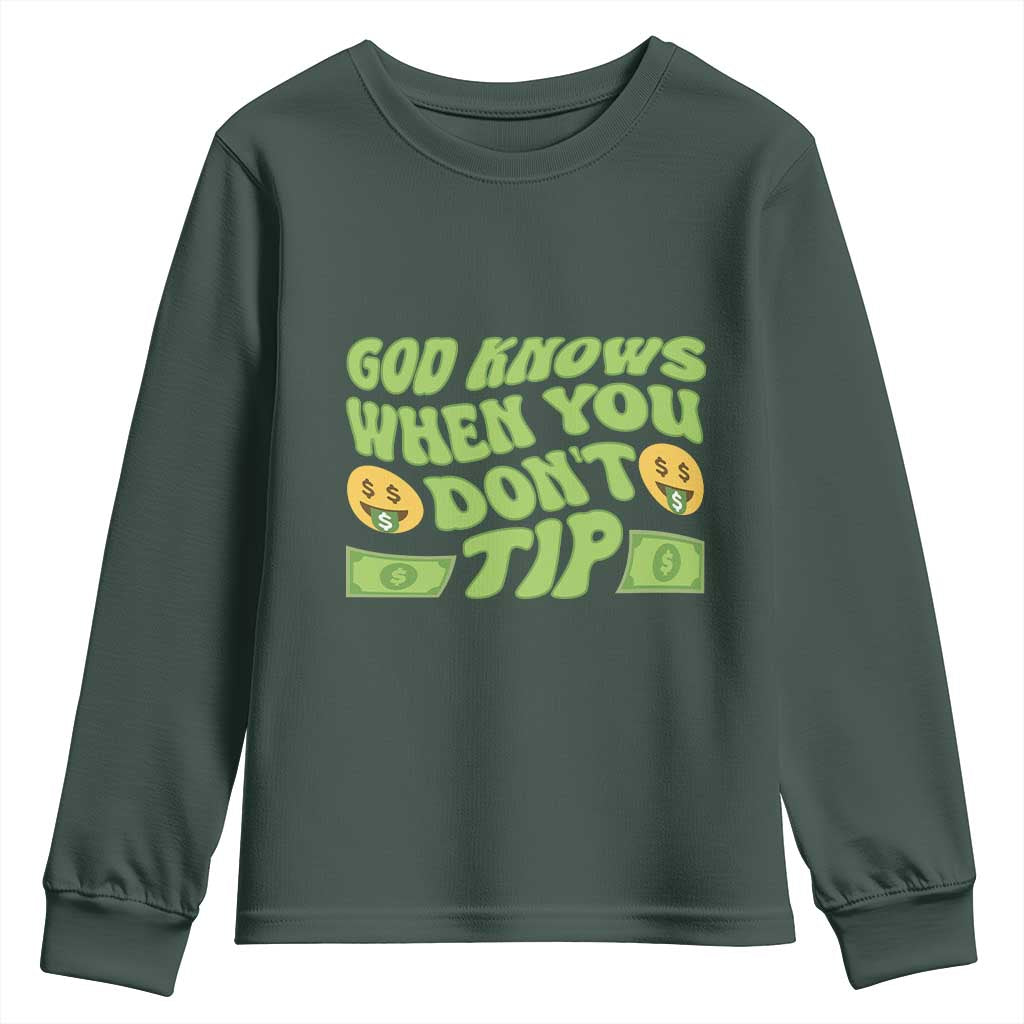 Funny God Know When You Don't Tip Youth Sweatshirt