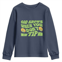 Funny God Know When You Don't Tip Youth Sweatshirt