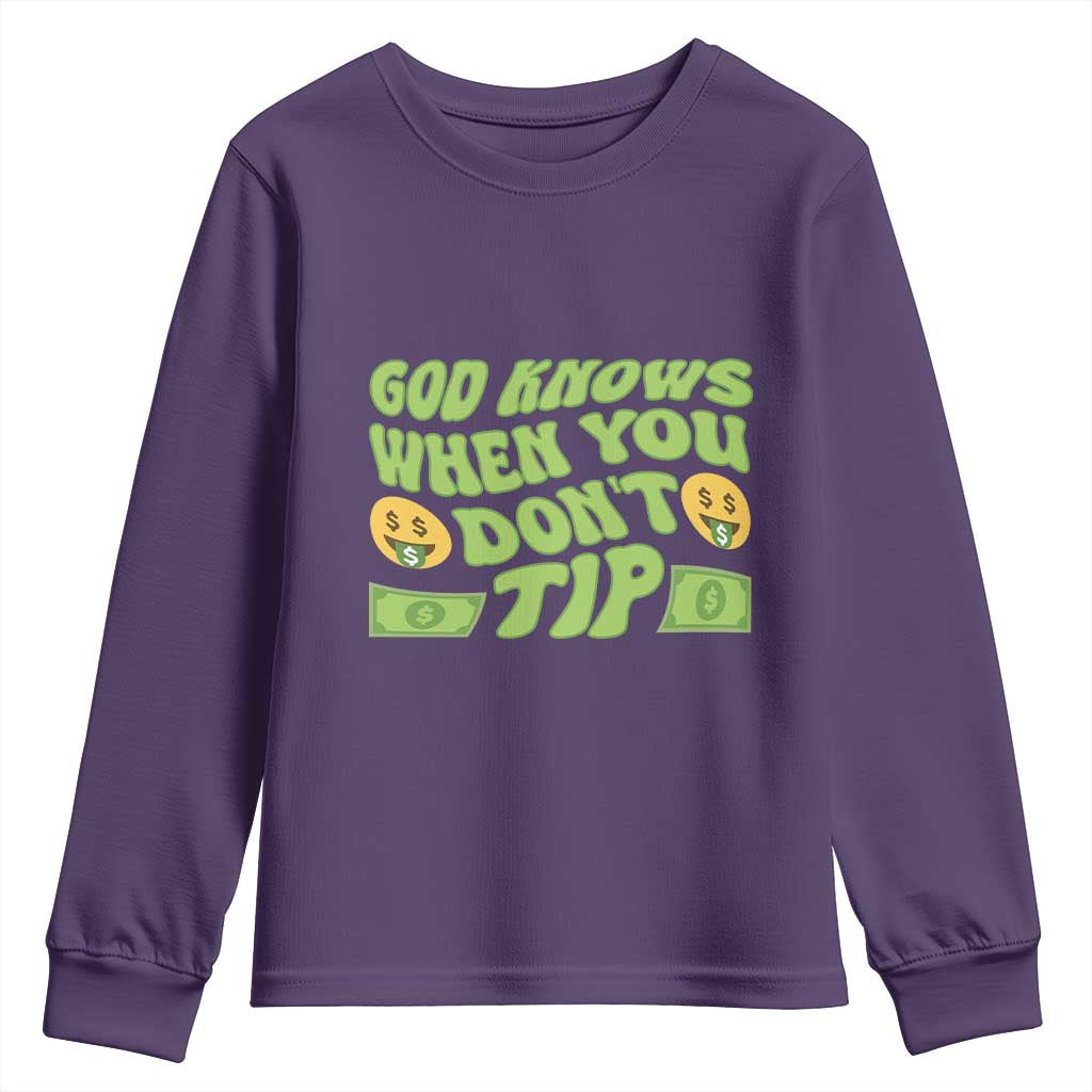 Funny God Know When You Don't Tip Youth Sweatshirt