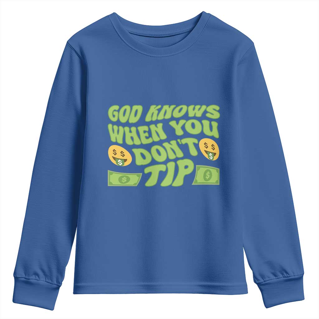 Funny God Know When You Don't Tip Youth Sweatshirt