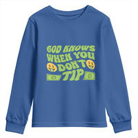 Funny God Know When You Don't Tip Youth Sweatshirt