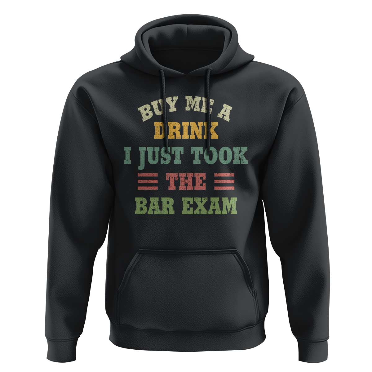 Law Practitioner Hoodie Buy Me A Drink I Just Took The Bar Exam Law School