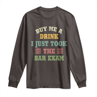 Law Practitioner Long Sleeve Shirt Buy Me A Drink I Just Took The Bar Exam Law School