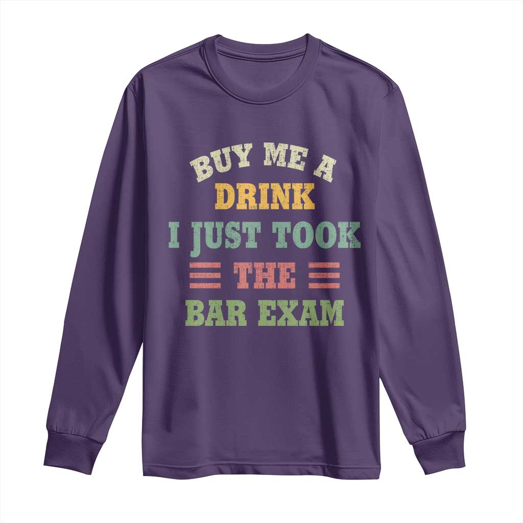 Law Practitioner Long Sleeve Shirt Buy Me A Drink I Just Took The Bar Exam Law School