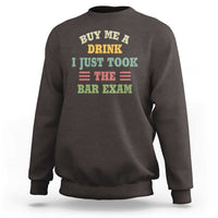 Law Practitioner Sweatshirt Buy Me A Drink I Just Took The Bar Exam Law School
