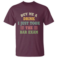 Law Practitioner T Shirt Buy Me A Drink I Just Took The Bar Exam Law School