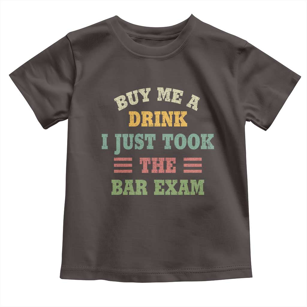 Law Practitioner Toddler T Shirt Buy Me A Drink I Just Took The Bar Exam Law School