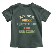Law Practitioner Toddler T Shirt Buy Me A Drink I Just Took The Bar Exam Law School