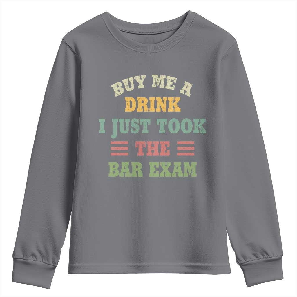 Law Practitioner Youth Sweatshirt Buy Me A Drink I Just Took The Bar Exam Law School