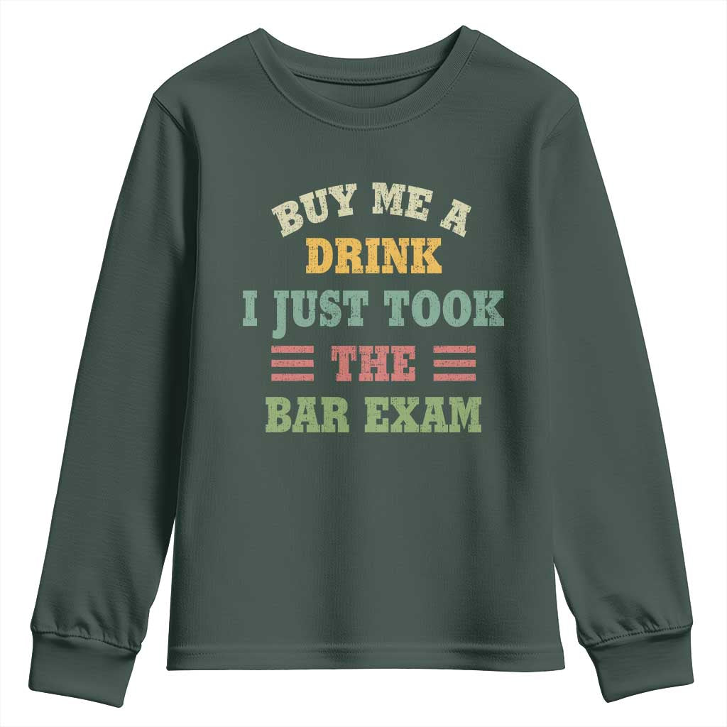 Law Practitioner Youth Sweatshirt Buy Me A Drink I Just Took The Bar Exam Law School
