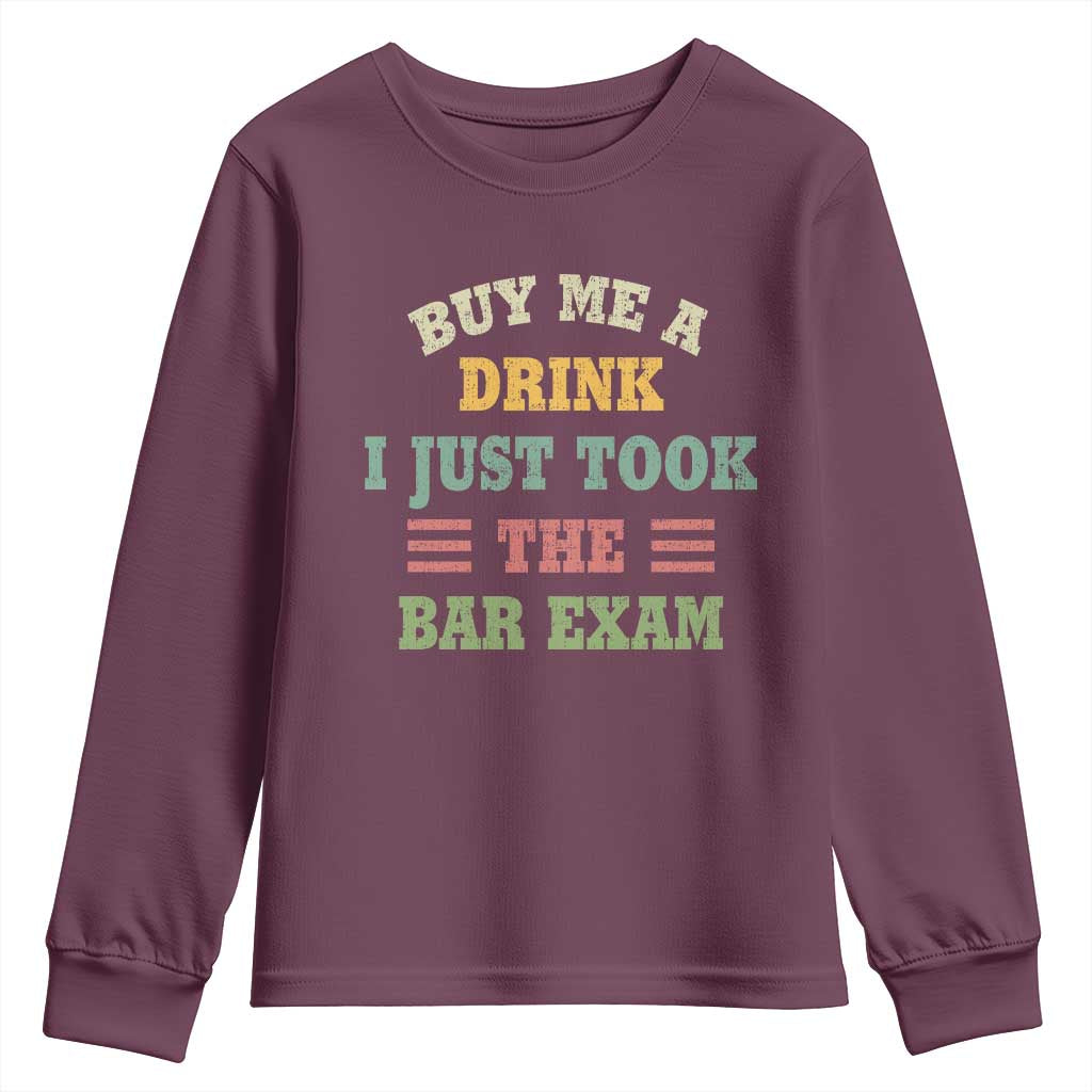 Law Practitioner Youth Sweatshirt Buy Me A Drink I Just Took The Bar Exam Law School