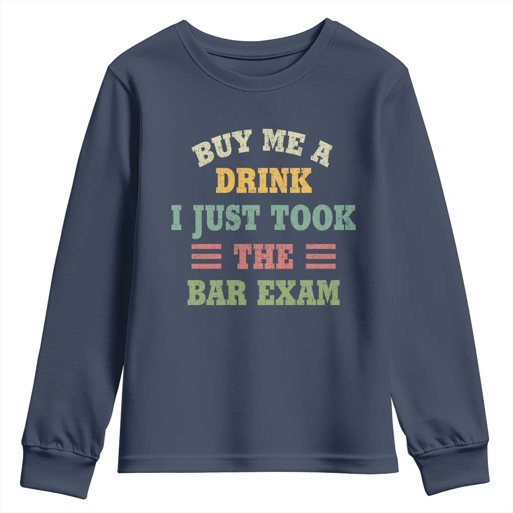 Law Practitioner Youth Sweatshirt Buy Me A Drink I Just Took The Bar Exam Law School