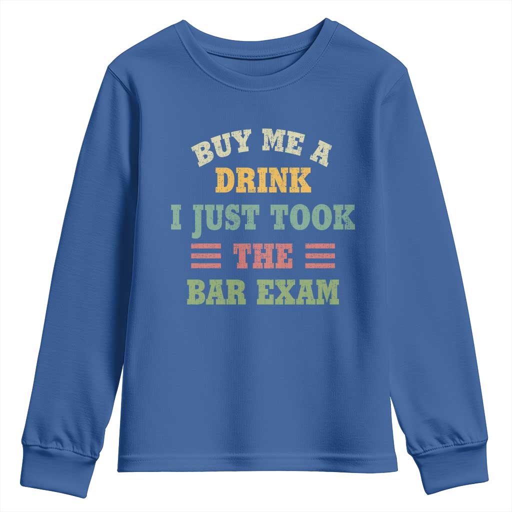 Law Practitioner Youth Sweatshirt Buy Me A Drink I Just Took The Bar Exam Law School