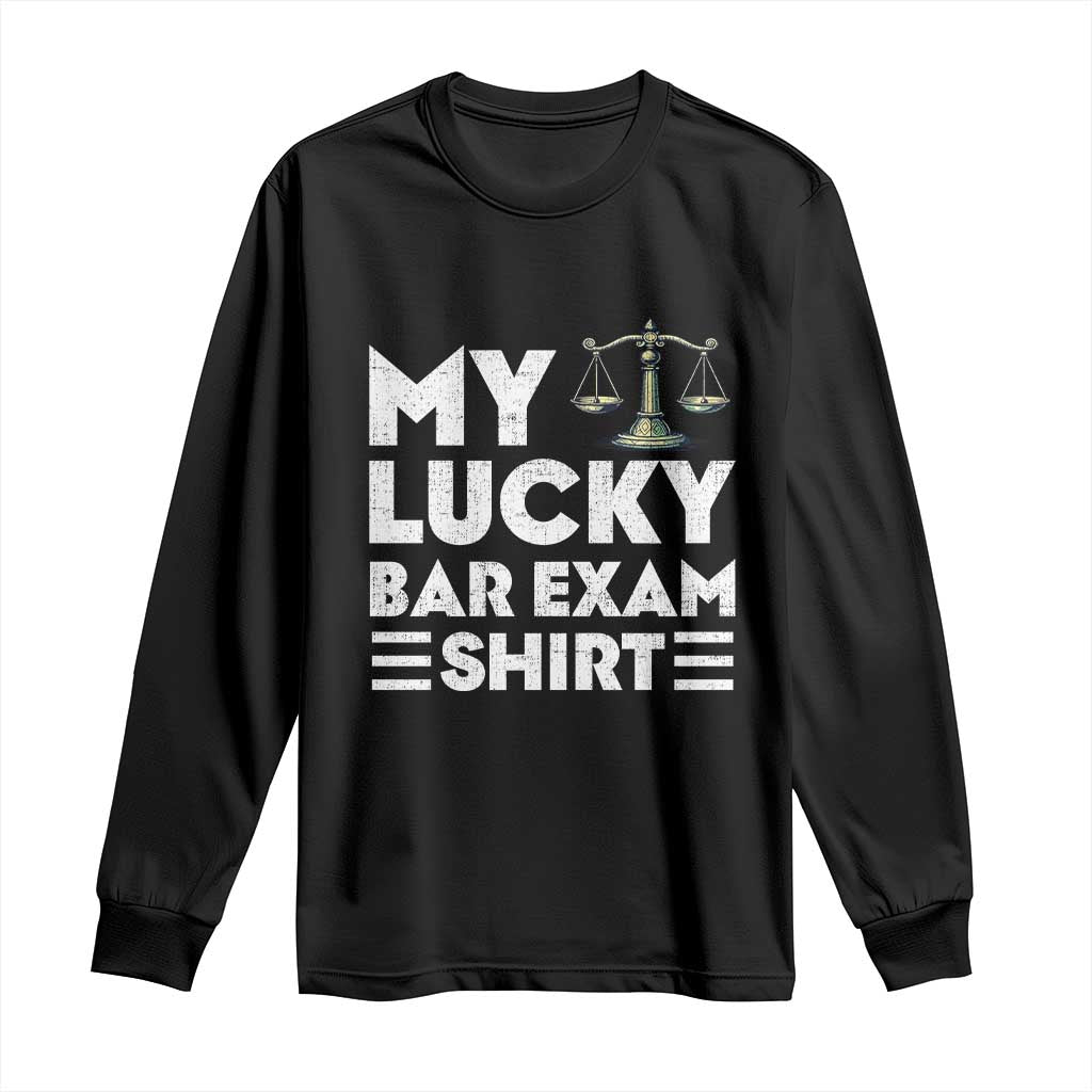Lawyer Law School My Lucky Bar Exam Long Sleeve Shirt