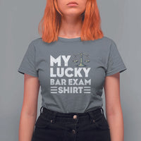 Lawyer Law School My Lucky Bar Exam T Shirt For Women