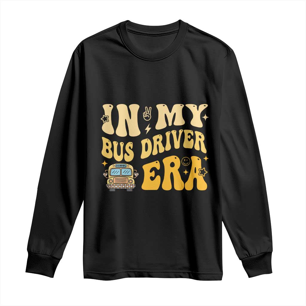 In My Bus Driver Era Long Sleeve Shirt