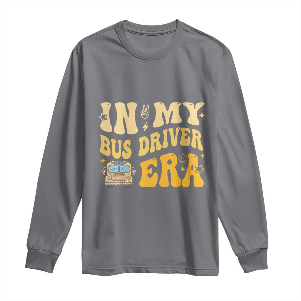 In My Bus Driver Era Long Sleeve Shirt