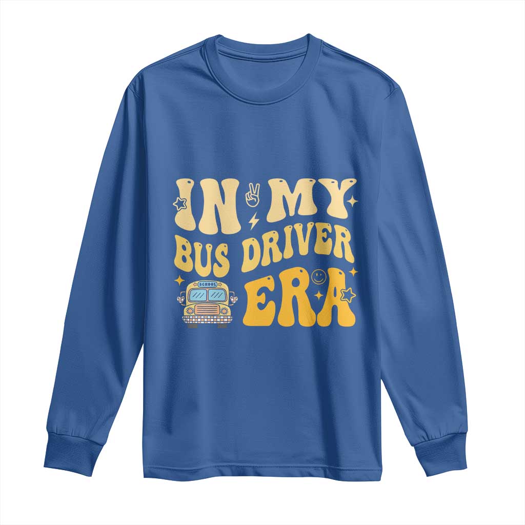 In My Bus Driver Era Long Sleeve Shirt