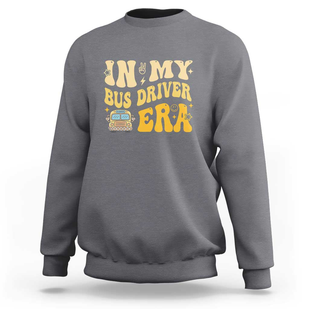 In My Bus Driver Era Sweatshirt