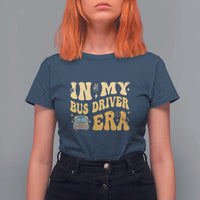 In My Bus Driver Era T Shirt For Women