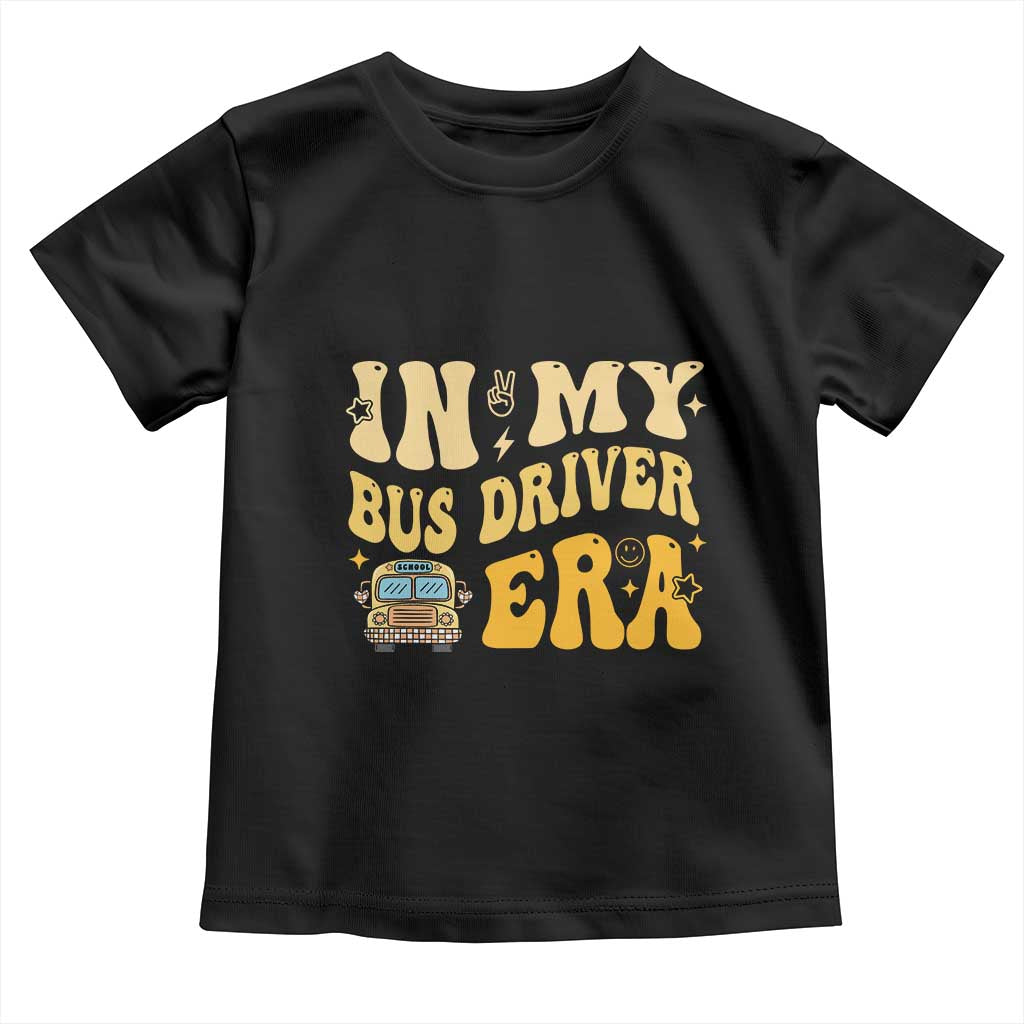 In My Bus Driver Era Toddler T Shirt