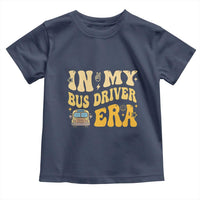 In My Bus Driver Era Toddler T Shirt