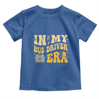 In My Bus Driver Era Toddler T Shirt