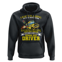 School Bus Drive Hoodie I Am A Lights Flashing Cdl Toting Traffic Stopping