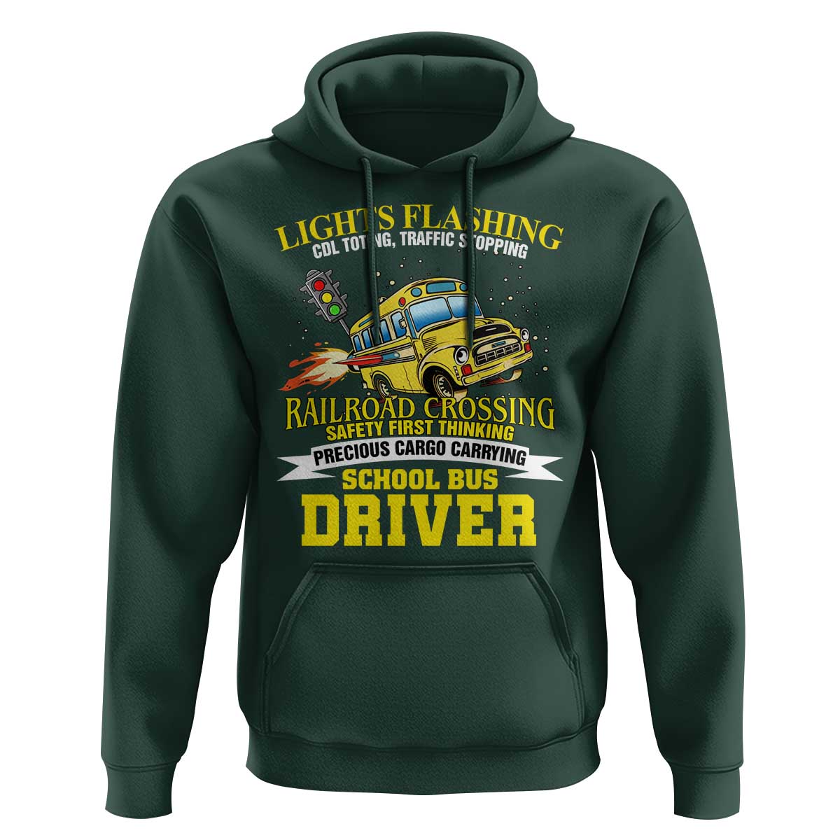 School Bus Drive Hoodie I Am A Lights Flashing Cdl Toting Traffic Stopping