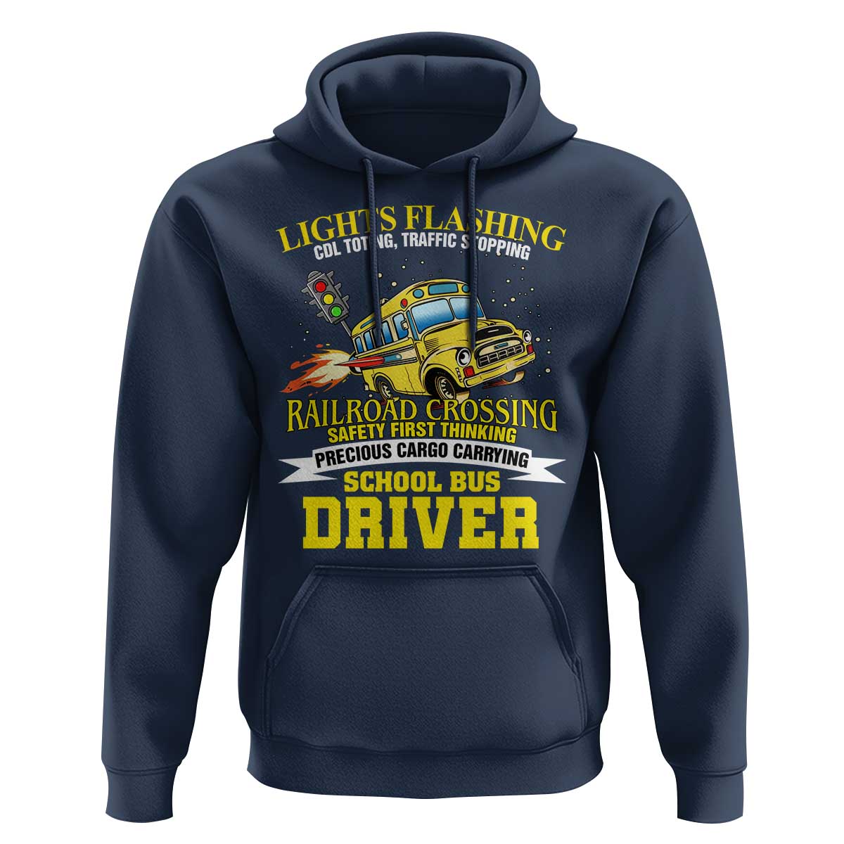 School Bus Drive Hoodie I Am A Lights Flashing Cdl Toting Traffic Stopping