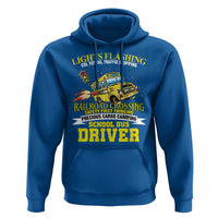 School Bus Drive Hoodie I Am A Lights Flashing Cdl Toting Traffic Stopping