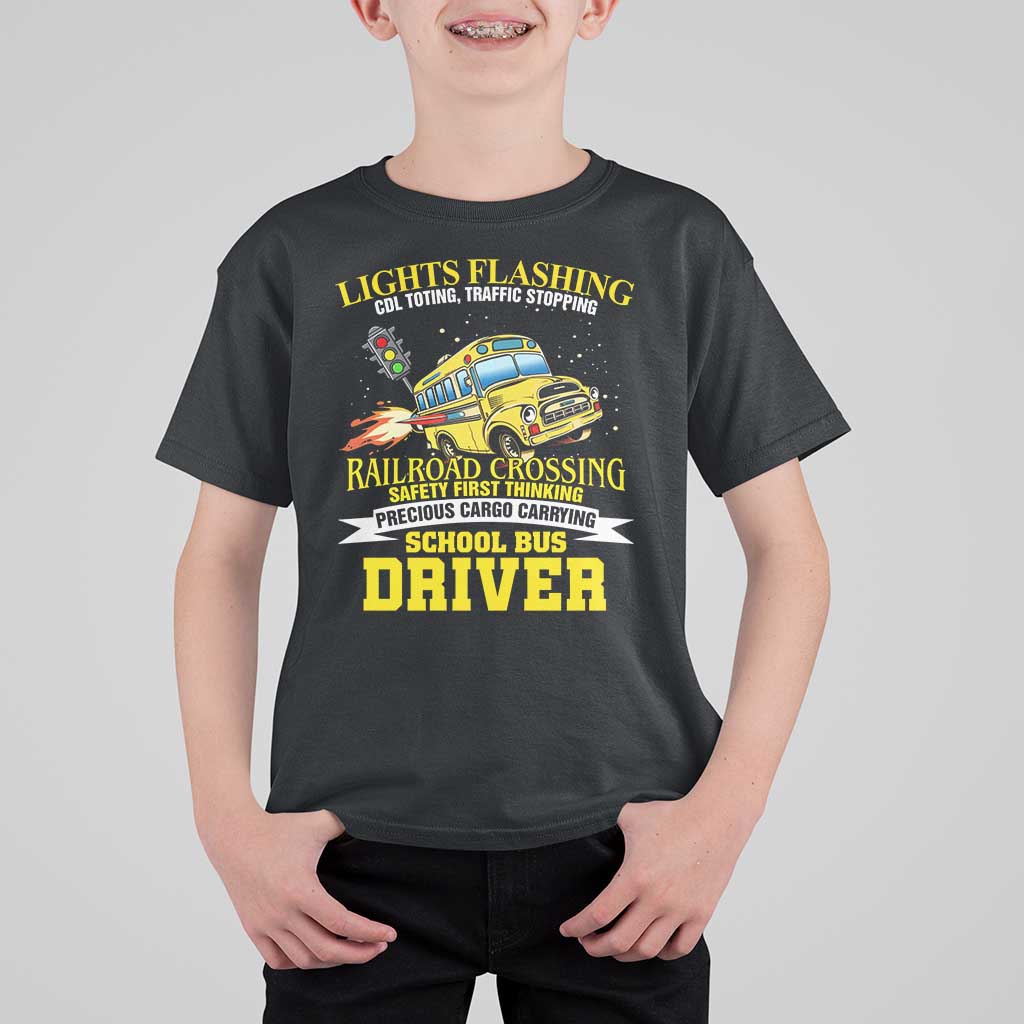 School Bus Drive T Shirt For Kid I Am A Lights Flashing Cdl Toting Traffic Stopping