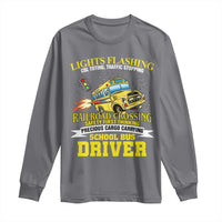 School Bus Drive Long Sleeve Shirt I Am A Lights Flashing Cdl Toting Traffic Stopping